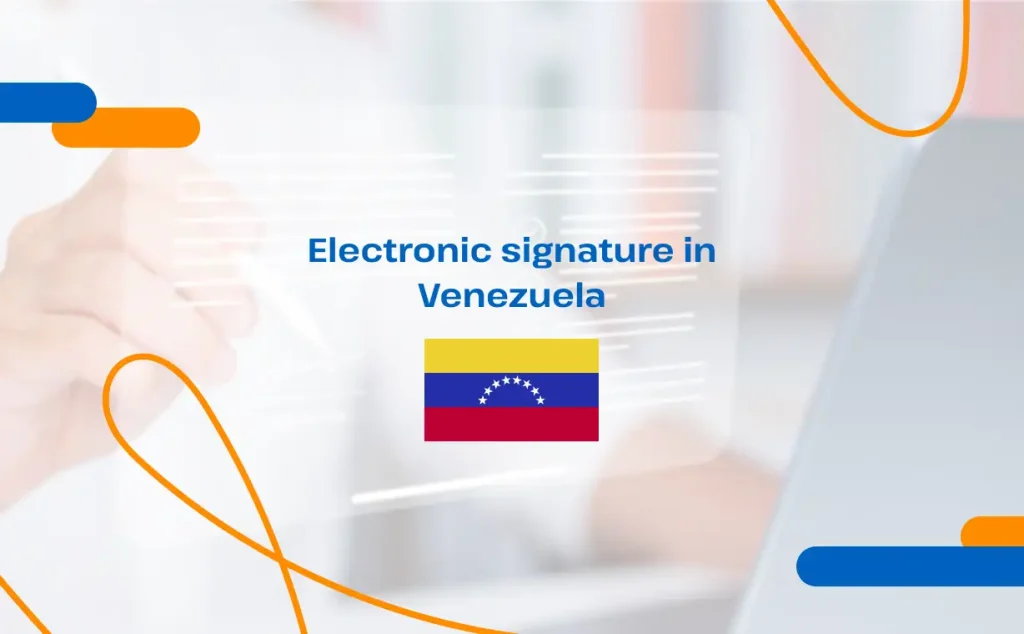 Electronic Signature in 
Venezuela